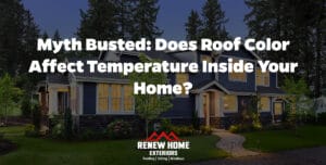 Myth Busted: Does Roof Color Affect Temperature Inside Your Home?