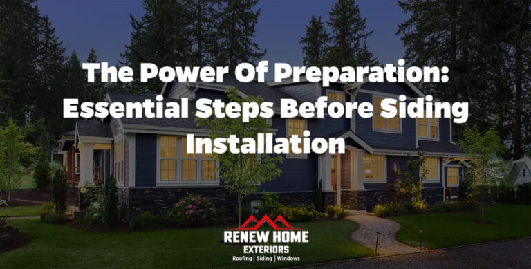 The Power of Preparation: Essential Steps Before Siding Installation